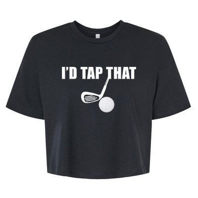 I'd Tap That Funny Golf Ball Tee For Golfing Players Bella+Canvas Jersey Crop Tee