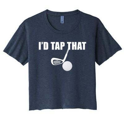 I'd Tap That Funny Golf Ball Tee For Golfing Players Women's Crop Top Tee