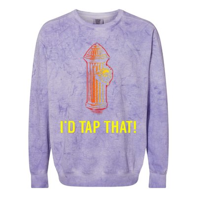 I'd Tap That Funny Firefighter Gifts Colorblast Crewneck Sweatshirt