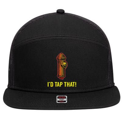 I'd Tap That Funny Firefighter Gifts 7 Panel Mesh Trucker Snapback Hat