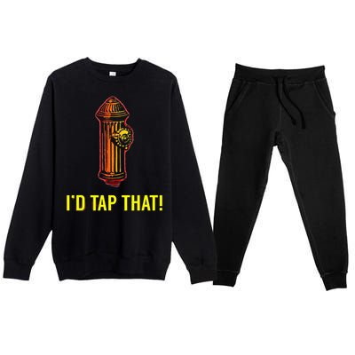 I'd Tap That Funny Firefighter Gifts Premium Crewneck Sweatsuit Set