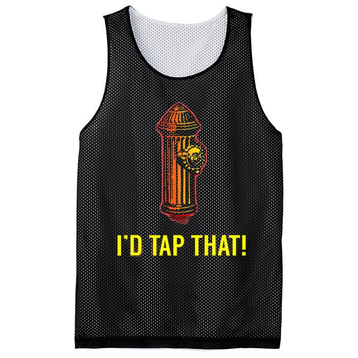 I'd Tap That Funny Firefighter Gifts Mesh Reversible Basketball Jersey Tank