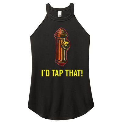 I'd Tap That Funny Firefighter Gifts Women’s Perfect Tri Rocker Tank