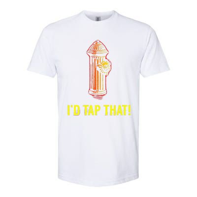 I'd Tap That Funny Firefighter Gifts Softstyle CVC T-Shirt