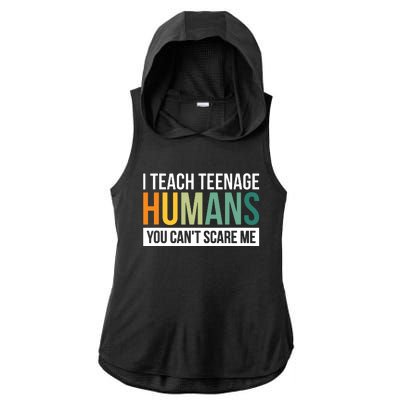 I Teach Teenage Humans You CanT Scare Me Ladies PosiCharge Tri-Blend Wicking Draft Hoodie Tank