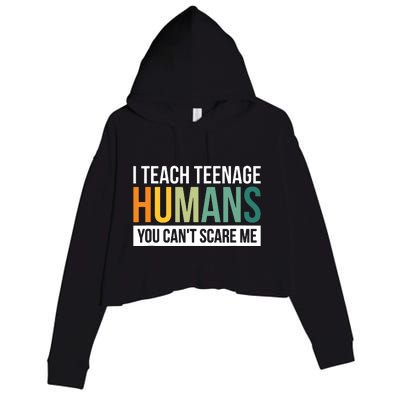 I Teach Teenage Humans You CanT Scare Me Crop Fleece Hoodie