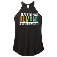 I Teach Teenage Humans You CanT Scare Me Women’s Perfect Tri Rocker Tank