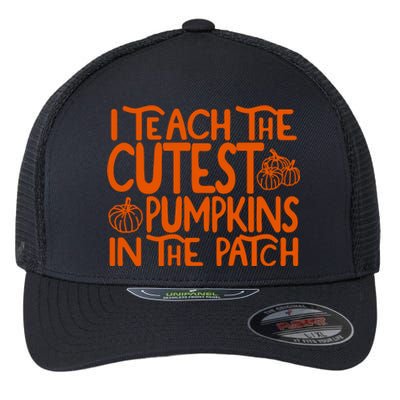 I Teach The Cutest Pumpkins In The Patch Halloween Teacher Flexfit Unipanel Trucker Cap