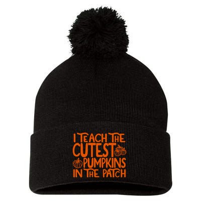 I Teach The Cutest Pumpkins In The Patch Halloween Teacher Pom Pom 12in Knit Beanie