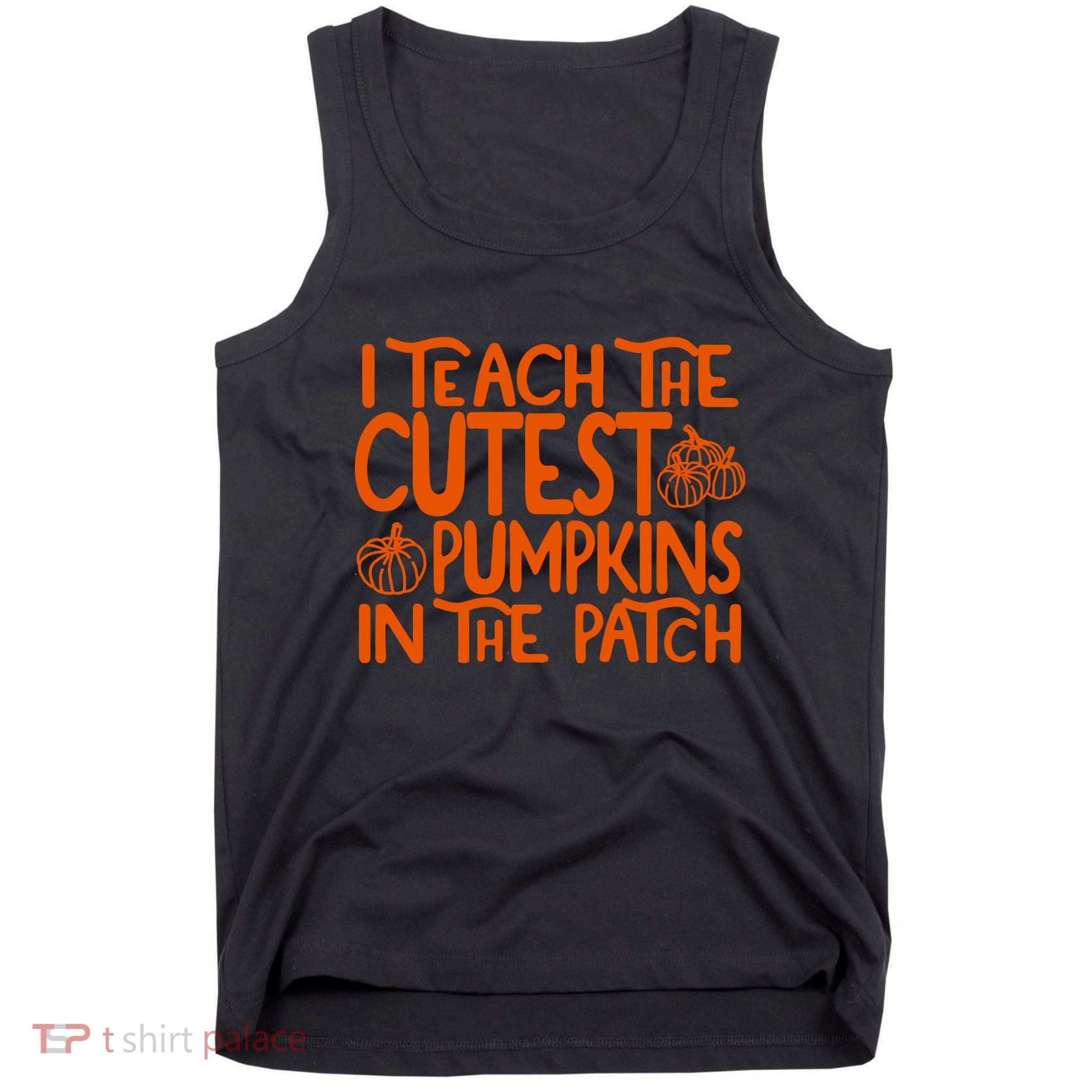 I Teach The Cutest Pumpkins In The Patch Halloween Teacher Tank Top