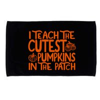 I Teach The Cutest Pumpkins In The Patch Halloween Teacher Microfiber Hand Towel