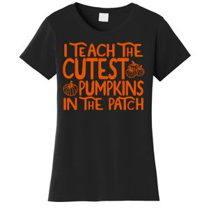 I Teach The Cutest Pumpkins In The Patch Halloween Teacher Women's T-Shirt