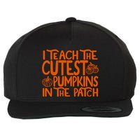I Teach The Cutest Pumpkins In The Patch Halloween Teacher Wool Snapback Cap