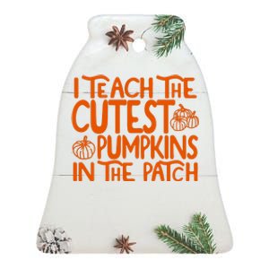 I Teach The Cutest Pumpkins In The Patch Halloween Teacher Ceramic Bell Ornament