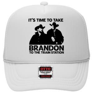 Its Time To Take Brandon To The Train Station High Crown Mesh Back Trucker Hat