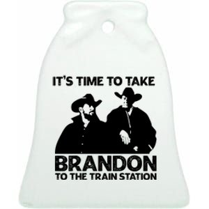 Its Time To Take Brandon To The Train Station Ceramic Bell Ornament