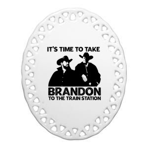 Its Time To Take Brandon To The Train Station Ceramic Oval Ornament