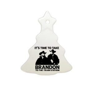 Its Time To Take Brandon To The Train Station Ceramic Tree Ornament