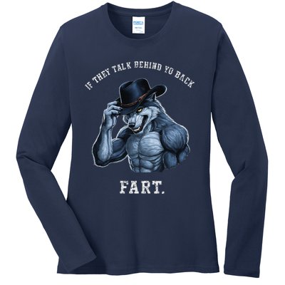 If They Talk Behind Your Back Fart Oddly Specific Meme Ladies Long Sleeve Shirt