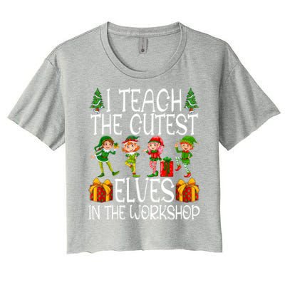 I Teach The Cutest In The Workshop Christmas Teacher Gift Women's Crop Top Tee