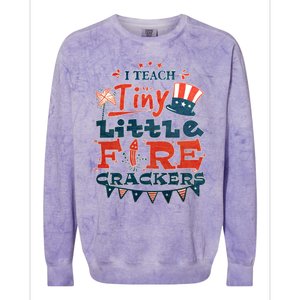 I Teach Tiny Little Firecrackers 4 Th Of July Patriotic Day Gift Colorblast Crewneck Sweatshirt