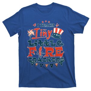 I Teach Tiny Little Firecrackers 4 Th Of July Patriotic Day Gift T-Shirt