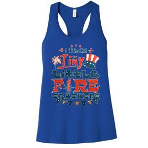 I Teach Tiny Little Firecrackers 4 Th Of July Patriotic Day Gift Women's Racerback Tank