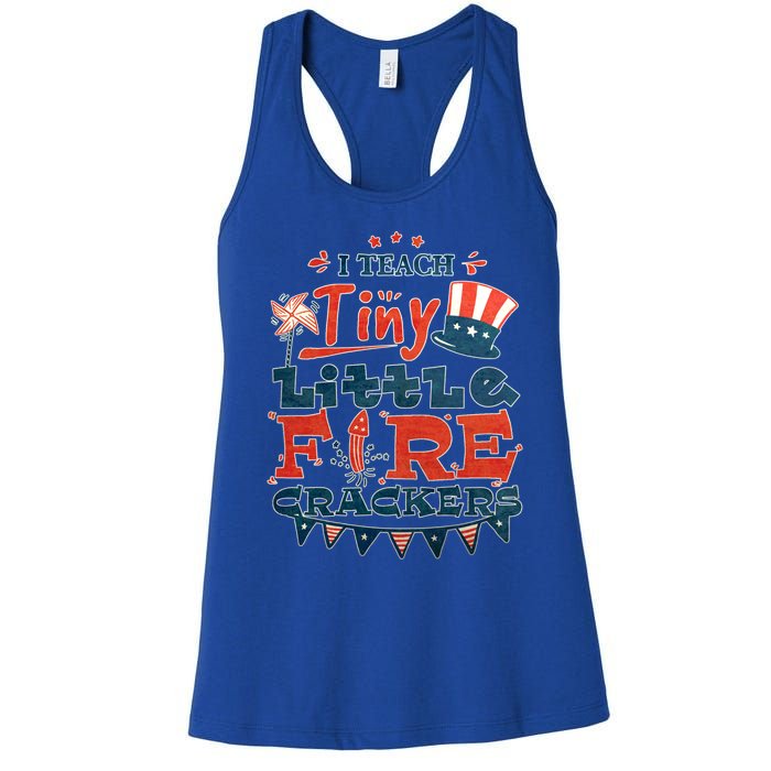 I Teach Tiny Little Firecrackers 4 Th Of July Patriotic Day Gift Women's Racerback Tank