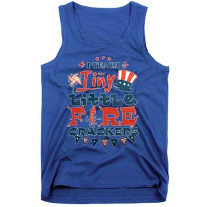 I Teach Tiny Little Firecrackers 4 Th Of July Patriotic Day Gift Tank Top