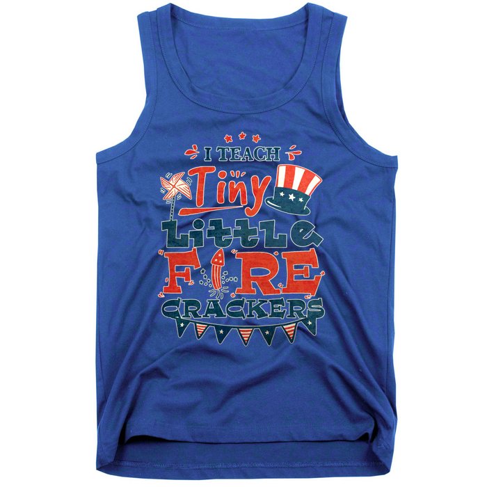 I Teach Tiny Little Firecrackers 4 Th Of July Patriotic Day Gift Tank Top