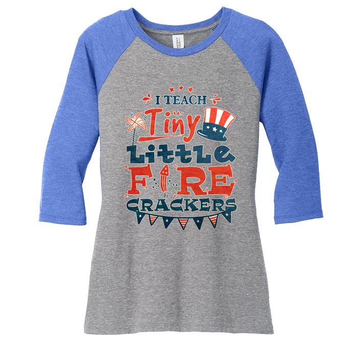 I Teach Tiny Little Firecrackers 4 Th Of July Patriotic Day Gift Women's Tri-Blend 3/4-Sleeve Raglan Shirt