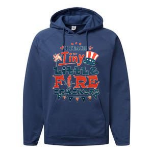 I Teach Tiny Little Firecrackers 4 Th Of July Patriotic Day Gift Performance Fleece Hoodie