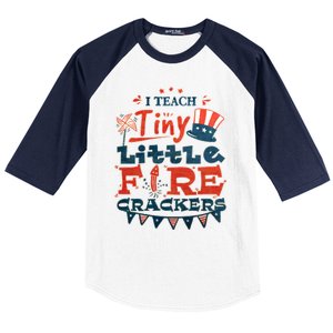 I Teach Tiny Little Firecrackers 4 Th Of July Patriotic Day Gift Baseball Sleeve Shirt