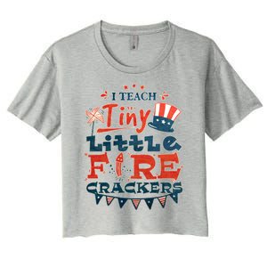 I Teach Tiny Little Firecrackers 4 Th Of July Patriotic Day Gift Women's Crop Top Tee