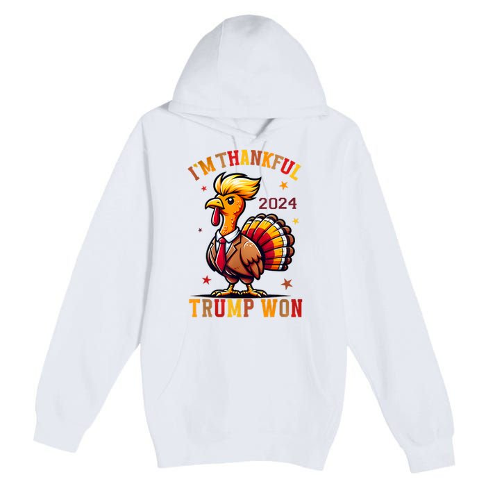 IM Thankful Trump Won 2024 Took American Back Thanksgiving Premium Pullover Hoodie