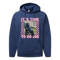 Its Time To Go Joe Funny Trump 2024 Performance Fleece Hoodie