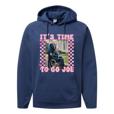 Its Time To Go Joe Funny Trump 2024 Performance Fleece Hoodie