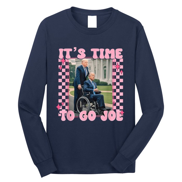 Its Time To Go Joe Funny Trump 2024 Long Sleeve Shirt