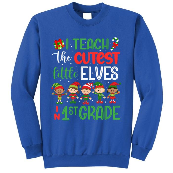 I Teach The Cutest Little Elves 1St Grade Teacher Xmas Great Gift Sweatshirt