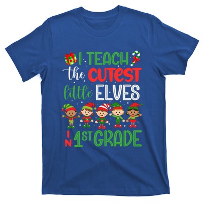 I Teach The Cutest Little Elves 1St Grade Teacher Xmas Great Gift T-Shirt