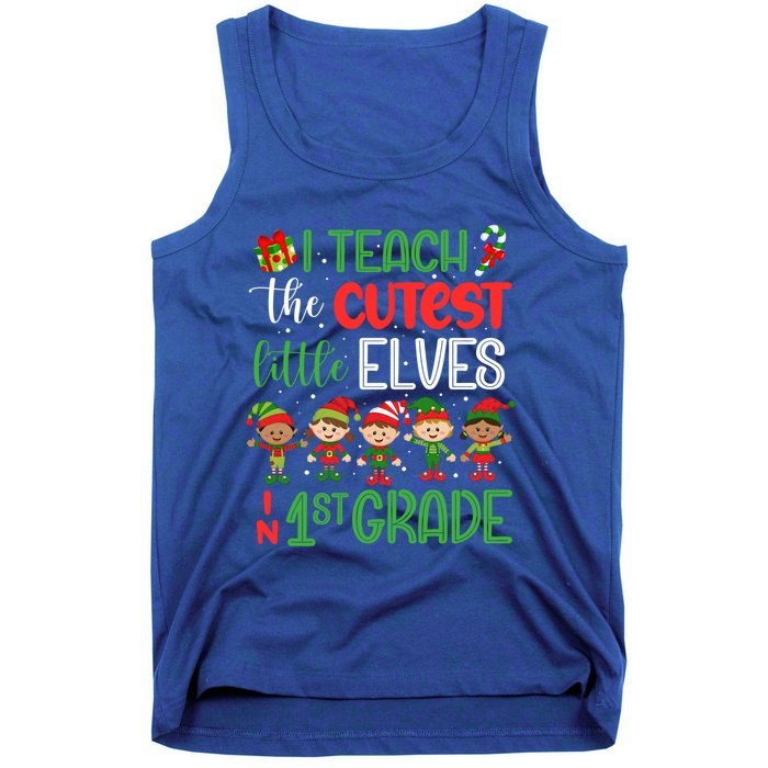 I Teach The Cutest Little Elves 1St Grade Teacher Xmas Great Gift Tank Top