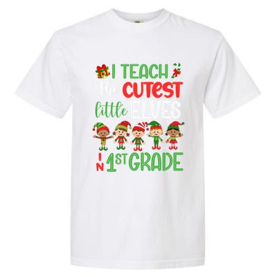 I Teach The Cutest Little Elves 1St Grade Teacher Xmas Great Gift Garment-Dyed Heavyweight T-Shirt