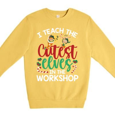 I Teach The Cutest In The Workshop Christmas Teacher Meaningful Gift Premium Crewneck Sweatshirt