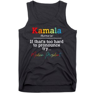 If Thats Too Hard To Pronounce Try Madam President Tank Top