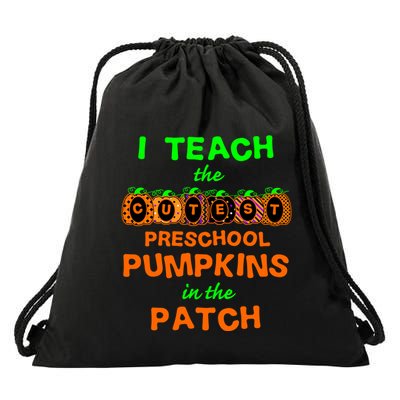I Teach The Cutest Pumpkins Preschool Gift Drawstring Bag