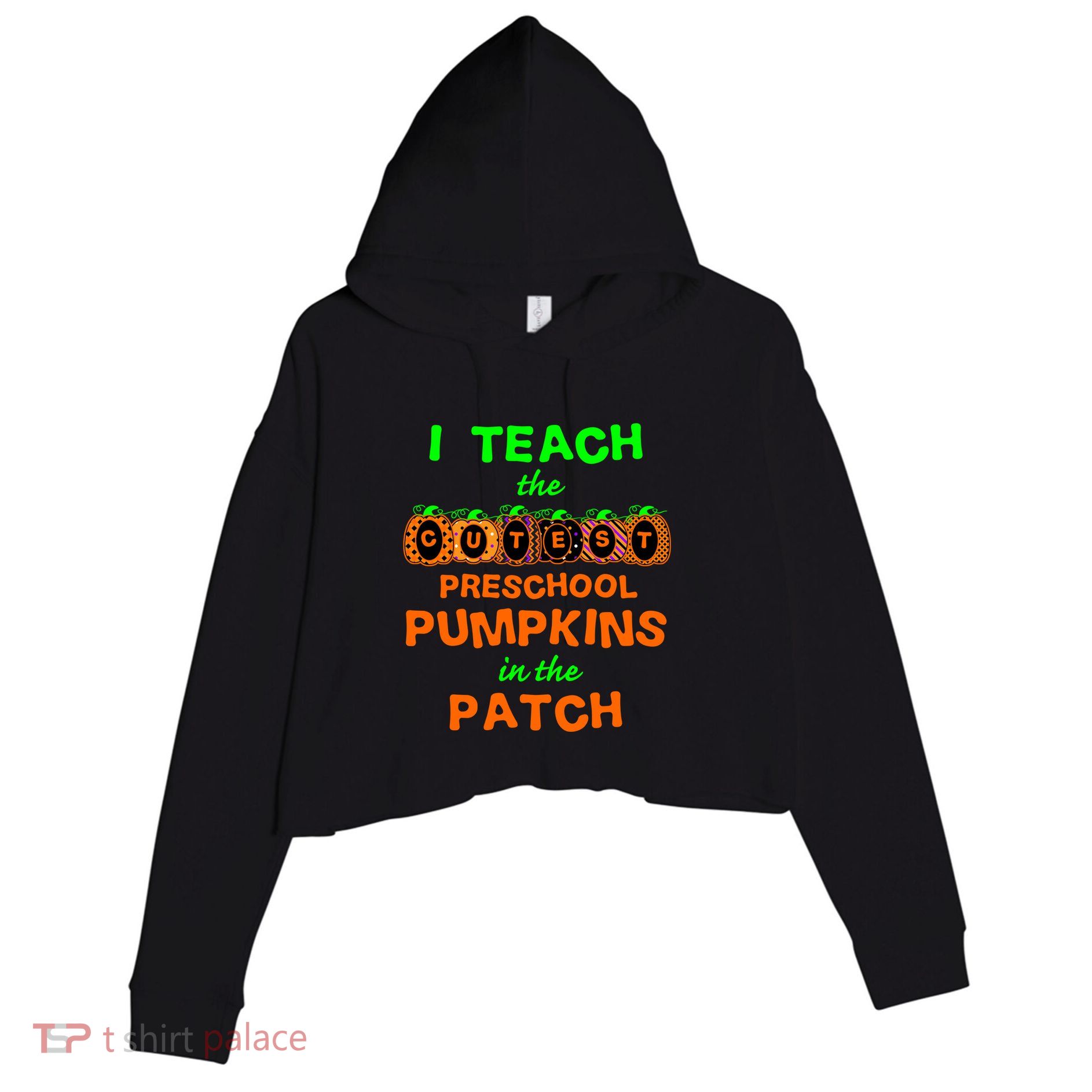 I Teach The Cutest Pumpkins Preschool Gift Crop Fleece Hoodie