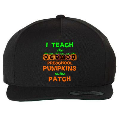 I Teach The Cutest Pumpkins Preschool Gift Wool Snapback Cap