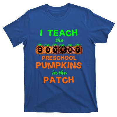 I Teach The Cutest Pumpkins Preschool Gift T-Shirt