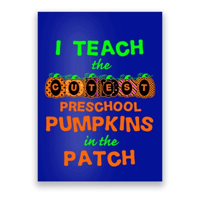 I Teach The Cutest Pumpkins Preschool Gift Poster