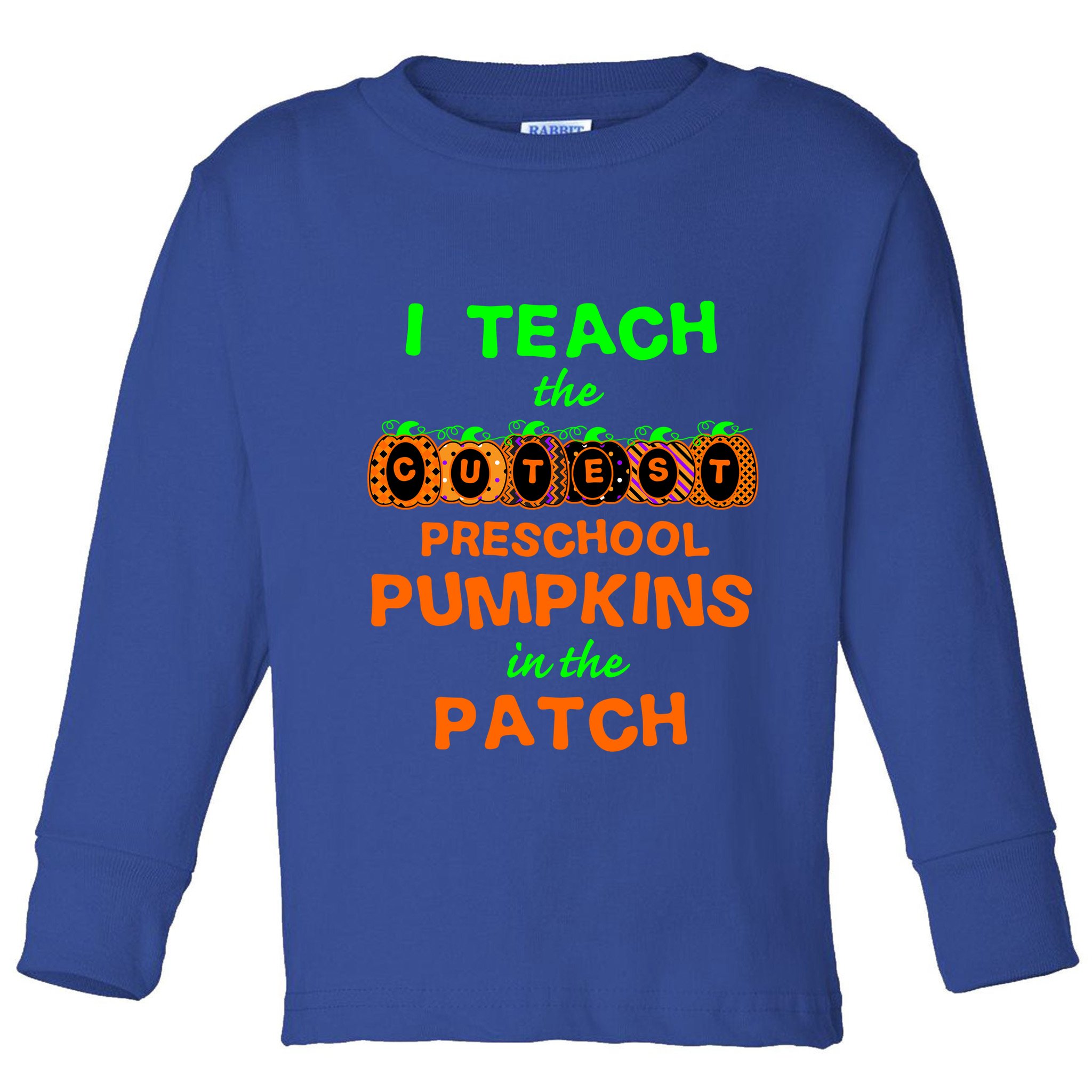I Teach The Cutest Pumpkins Preschool Gift Toddler Long Sleeve Shirt